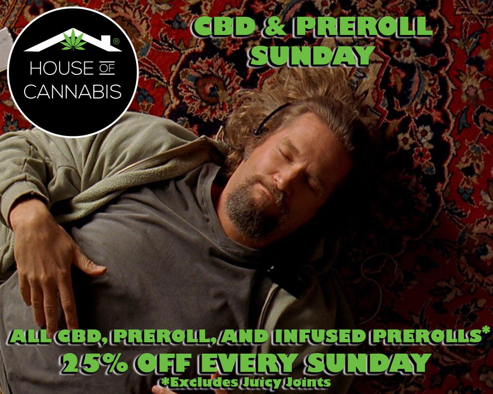25% off all CBD products, pre-rolls, and infused prerolls every Sunday!